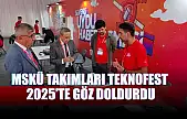 MSKÜ takımları TEKNOFEST 2025'te göz doldurdu