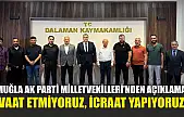 Muğla AK Parti Milletvekilleri'nden Açıklama: 'Vaat Etmiyoruz, İcraat Yapıyoruz'