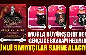 Muğla Büyükşehir'den gençliğe bayram hediyesi: Ünlü sanatçılar sahne alacak