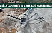 Muğla'da 450 bin ton atık geri kazandırıldı