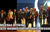 Muğla'da 6. Zeytinyağı kalite yarışması ödülleri sahiplerini buldu