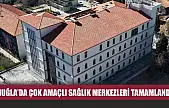 Muğla'da çok amaçlı sağlık merkezleri tamamlandı