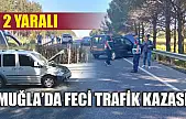 Muğla'da feci trafik kazası: 2 yaralı