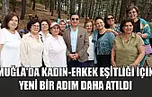 Muğla'da Kadın-Erkek Eşitliği İçin Yeni Bir Adım Daha Atıldı