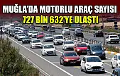 Muğla'da motorlu araç sayısı 727 bin 632'ye ulaştı