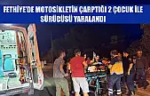 Fethiye'de motosikletin çarptığı 2 çocuk ile sürücüsü yaralandı