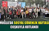 Muğla'da sosyal güvenlik haftası coşkuyla kutlandı