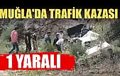 Muğla'da trafik kazası: 1 yaralı