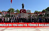 Muğla'da yeni adli yıl törenle başladı
