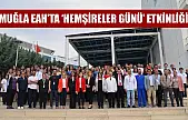 Muğla EAH'ta 'Hemşireler Günü' etkinliği