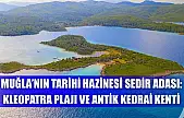 Muğla'nın Tarihi Hazinesi Sedir Adası: Kleopatra Plajı ve Antik Kedrai Kenti