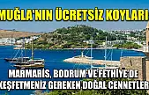 Muğla'nın Ücretsiz Koyları: Marmaris, Bodrum ve Fethiye'de Keşfetmeniz Gereken Doğal Cennetler
