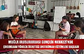 Muğla Uluslararası Gençlik Merkezi'nde çocuklara yönelik ücretsiz enstrüman eğitimleri başladı