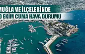 Muğla ve İlçelerinde 10 Ekim Cuma Hava Durumu