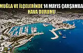 Muğla ve İlçelerinde 14 Mayıs Çarşamba Hava Durumu