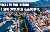 Muğla ve İlçelerinde 20 Eylül Cumartesi Hava Durumu