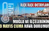 Muğla ve ilçelerinin 9 Mayıs Cuma hava durumu! İlçe ilçe detaylar