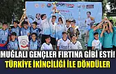 Muğlalı gençler fırtına gibi esti! Türkiye ikinciliği ile döndüler