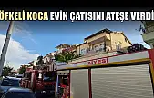 Öfkeli koca evin çatısını ateşe verdi