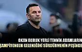 Okan Buruk yerli teknik adamların şampiyonluk geleneğini sürdürmenin peşinde