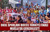 Okul Sporları Bocce Türkiye Finali Muğla'da gerçekleşti