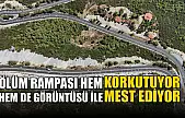 Ölüm rampası hem korkutuyor, hem de görüntüsü ile mest ediyor
