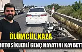 Ölümcül kaza: Motosikletli genç hayatını kaybetti