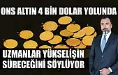 Ons altın 4 bin dolar yolunda: Uzmanlar yükselişin süreceğini söylüyor