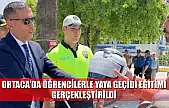 Ortaca'da öğrencilerle yaya geçidi eğitimi gerçekleştirildi