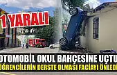 Otomobil okul bahçesine uçtu, öğrencilerin derste olması faciayı önledi: 1 yaralı