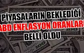 Piyasaların beklediği ABD enflasyon oranları belli oldu