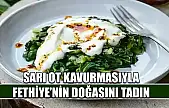 Sarı ot kavurmasıyla Fethiye'nin doğasını tadın