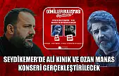 Seydikemer'de Ali Kınık ve Ozan Manas Konseri Gerçekleştirilecek