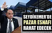 Seydikemer'de pazar esnafı rahat edecek