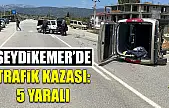 Seydikemer'de trafik kazası: 5 yaralı