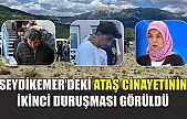 Seydikemer'deki Ataş cinayetinin ikinci duruşması görüldü
