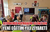 Seydikemer Kaymakamı Dilekli'den yeni eğitim yılı ziyareti