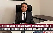 Seydikemer Kaymakamı Mustafa Dilekli 'Şehitlikten sonra en yüce makamlardan biri gaziliktir'