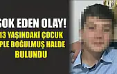 Şok eden olay! 13 yaşındaki çocuk iple boğulmuş halde bulundu