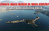 Şövalye Adası Nerede Ve Nasıl Gidilir? Şövalye Adası Gezilecek Yerler