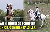 Tarihi dizilerde gördüler, biniciliğe merak saldılar