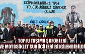 Toplu taşıma şoförleri ve motosiklet sürücüleri bilgilendirildi
