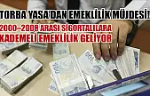 Torba Yasa'dan Emeklilik Müjdesi! 2000–2008 Arası Sigortalılara Kademeli Emeklilik Geliyor
