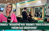 Tornacı: 'Hisarönü'nde Yabancı Turistlerden Yoğun İlgi Görüyoruz'
