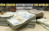 Türk lirasını destekleyecek yeni adımlar devreye girdi