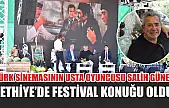 Türk Sinemasının Usta Oyuncusu Salih Güney Fethiye'de Festival Konuğu Oldu