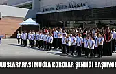 Uluslararası Muğla korolar şenliği başlıyor