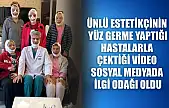 Ünlü estetikçinin yüz germe yaptığı hastalarla çektiği video sosyal medyada ilgi odağı oldu