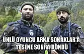 Ünlü oyuncu Arka Sokaklar'a 11 sene sonra döndü