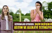 Uzmanlar uyardı: İklim değişikliği astım ve alerjiyi tetikliyor